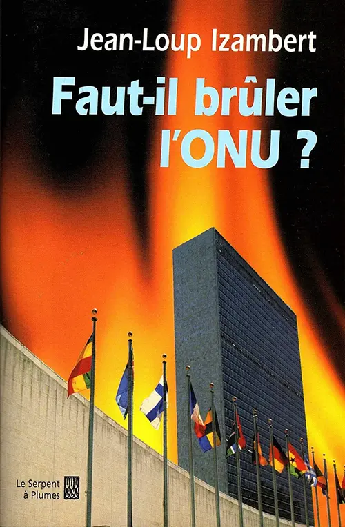 Faut-il brûler l’ONU ?