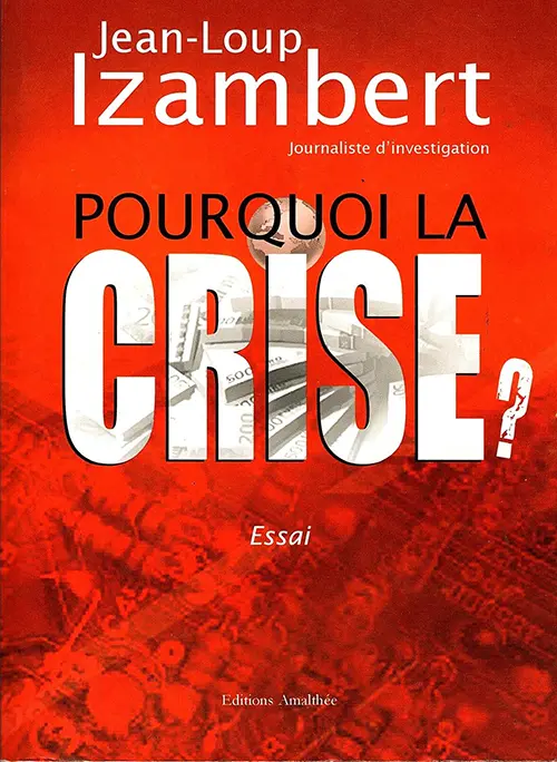 Pourquoi la crise ?